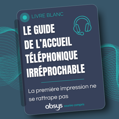 Le guide de l’accueil téléphonique irréprochable